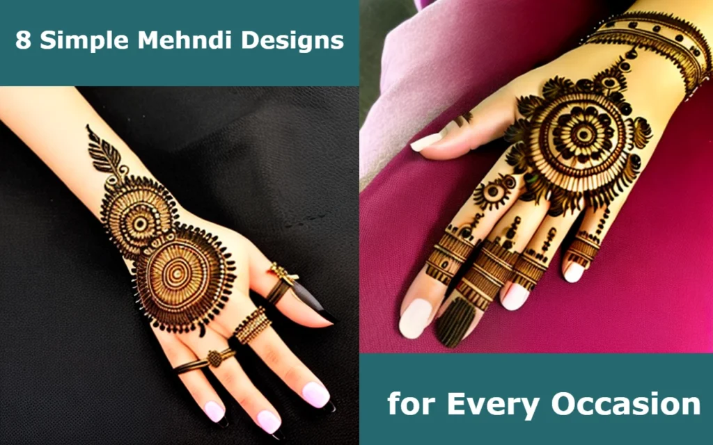 8 Simple Mehndi Designs for Every Occasion