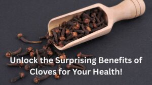 Benefits of Cloves